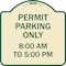 Signmission Permit Parking 8-00 Am to 5-00 Pm Heavy-Gauge Aluminum Architectural Sign, 18" x 18", TG-1818-23322 A-DES-TG-1818-23322 - alternate 1